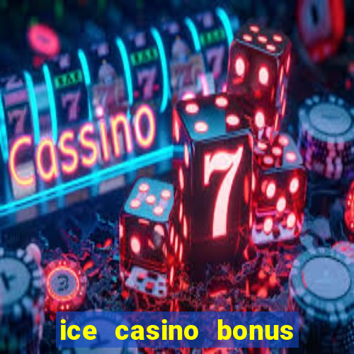 ice casino bonus 25 euro